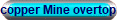 copper Mine overtop 2015